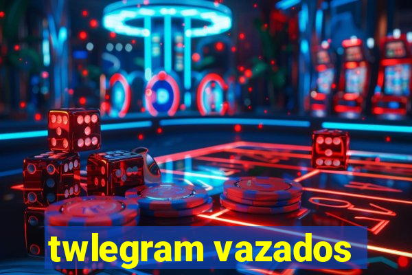 twlegram vazados